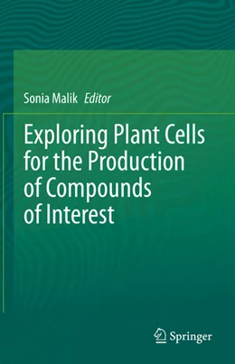Abbildung von Malik | Exploring Plant Cells for the Production of Compounds of Interest | 1. Auflage | 2021 | beck-shop.de