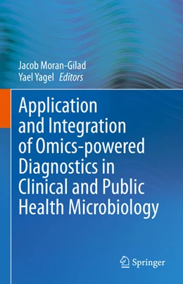 Abbildung von Moran-Gilad / Yagel | Application and Integration of Omics-powered Diagnostics in Clinical and Public Health Microbiology | 1. Auflage | 2021 | beck-shop.de