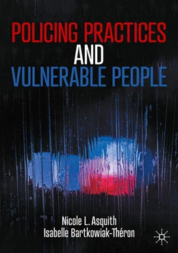 Abbildung von Asquith / Bartkowiak-Théron | Policing Practices and Vulnerable People | 1. Auflage | 2021 | beck-shop.de