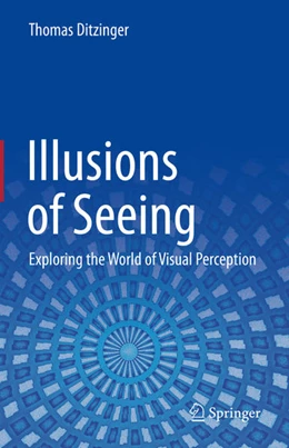 Abbildung von Ditzinger | Illusions of Seeing | 1. Auflage | 2021 | beck-shop.de