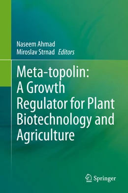 Abbildung von Ahmad / Strnad | Meta-topolin: A Growth Regulator for Plant Biotechnology and Agriculture | 1. Auflage | 2021 | beck-shop.de