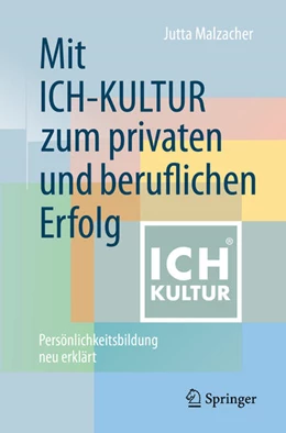 Abbildung von Malzacher | Mit ICH-KULTUR zum privaten und beruflichen Erfolg | 2. Auflage | 2021 | beck-shop.de