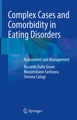 Abbildung von Dalle Grave / Sartirana | Complex Cases and Comorbidity in Eating Disorders | 1. Auflage | 2021 | beck-shop.de