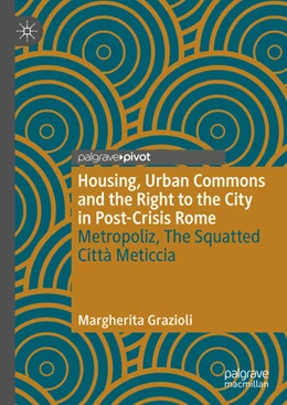 Abbildung von Grazioli | Housing, Urban Commons and the Right to the City in Post-Crisis Rome | 1. Auflage | 2021 | beck-shop.de