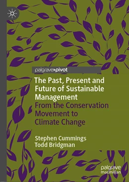 Abbildung von Cummings / Bridgman | The Past, Present and Future of Sustainable Management | 1. Auflage | 2021 | beck-shop.de