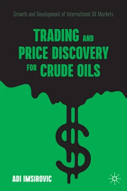 Abbildung von Imsirovic | Trading and Price Discovery for Crude Oils | 1. Auflage | 2021 | beck-shop.de