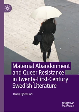 Abbildung von Björklund | Maternal Abandonment and Queer Resistance in Twenty-First-Century Swedish Literature | 1. Auflage | 2021 | beck-shop.de