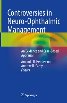Abbildung von Henderson / Carey | Controversies in Neuro-Ophthalmic Management | 1. Auflage | 2021 | beck-shop.de