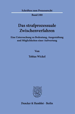 Abbildung von Wickel | Das strafprozessuale Zwischenverfahren. | 1. Auflage | 2021 | 280 | beck-shop.de