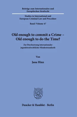 Abbildung von Hinz | Old enough to commit a Crime – Old enough to do the Time? | 1. Auflage | 2021 | 47 | beck-shop.de
