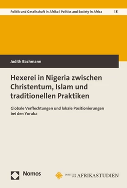 Abbildung von Bachmann | Hexerei in Nigeria zwischen Christentum, Islam und traditionellen Praktiken | 1. Auflage | 2021 | 8 | beck-shop.de
