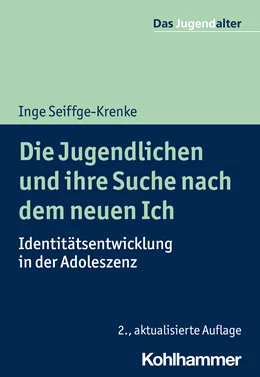 Abbildung von Seiffge-Krenke | Die Jugendlichen und ihre Suche nach dem neuen Ich | 2. Auflage | 2021 | beck-shop.de