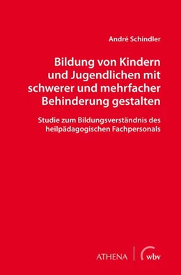 Abbildung von Schindler | Bildung von Kindern und Jugendlichen mit schwerer und mehrfacher Behinderung gestalten | 1. Auflage | 2021 | beck-shop.de