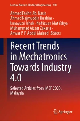 Abbildung von Ab. Nasir / Ibrahim | Recent Trends in Mechatronics Towards Industry 4.0 | 1. Auflage | 2021 | beck-shop.de
