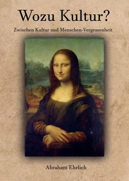 Abbildung von Ehrlich | Wozu Kultur? | 1. Auflage | 2021 | beck-shop.de