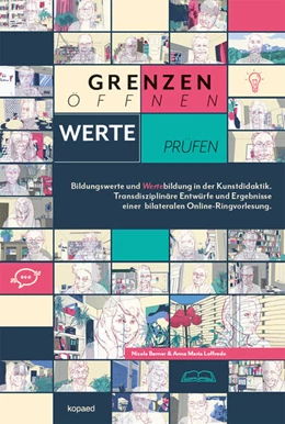Abbildung von Berner / Loffredo | Grenzen öffnen - Werte prüfen: Bildungswerte und Wertebildung in der Kunstdidaktik | 1. Auflage | 2021 | beck-shop.de