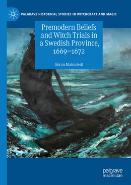 Abbildung von Malmstedt | Premodern Beliefs and Witch Trials in a Swedish Province, 1669-1672 | 1. Auflage | 2021 | beck-shop.de