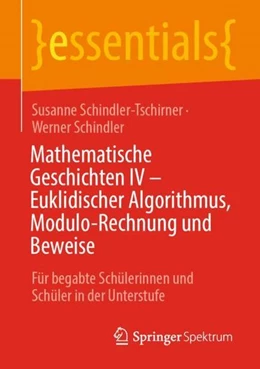 Abbildung von Schindler-Tschirner / Schindler | Mathematische Geschichten IV - Euklidischer Algorithmus, Modulo-Rechnung und Beweise | 1. Auflage | 2021 | beck-shop.de