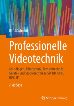 Abbildung von Schmidt | Professionelle Videotechnik | 7. Auflage | 2021 | beck-shop.de