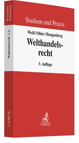 Abbildung von Weiß / Ohler | Welthandelsrecht | 3. Auflage | 2022 | beck-shop.de