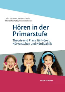 Abbildung von Festman / Gerth | Hören in der Primarstufe | 1. Auflage | 2021 | beck-shop.de