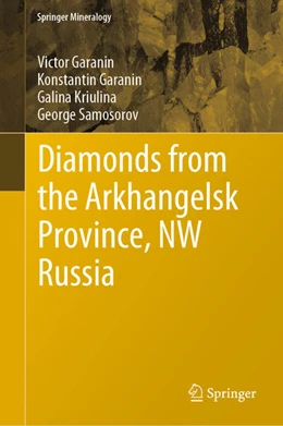 Abbildung von Garanin / Kriulina | Diamonds from the Arkhangelsk Province, NW Russia | 1. Auflage | 2021 | beck-shop.de