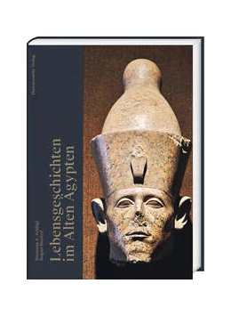 Abbildung von Schlögl / Buxtorf | Lebensgeschichten im Alten Ägypten | 1. Auflage | 2021 | beck-shop.de