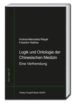 Abbildung von Riegel / Wallner | Logik und Ontologie der Chinesischen Medizin | 1. Auflage | 2021 | beck-shop.de