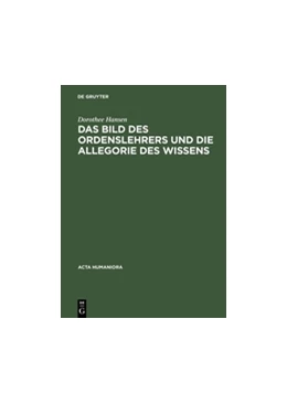 Abbildung von Hansen | Das Bild des Ordenslehrers und die Allegorie des Wissens | 1. Auflage | 2017 | beck-shop.de