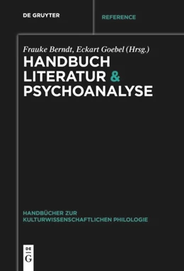 Abbildung von Berndt / Goebel | Handbuch Literatur & Psychoanalyse | 1. Auflage | 2017 | beck-shop.de