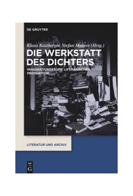 Abbildung von Kastberger / Maurer | Die Werkstatt des Dichters | 1. Auflage | 2017 | beck-shop.de