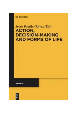 Abbildung von Padilla Gálvez | Action, Decision-Making and Forms of Life | 1. Auflage | 2016 | beck-shop.de