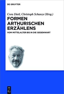 Abbildung von Dietl / Schanze | Formen arthurischen Erzählens | 1. Auflage | 2016 | beck-shop.de