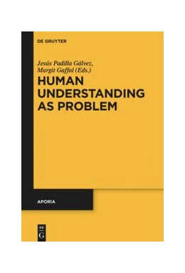 Abbildung von Padilla Gálvez / Gaffal | Human Understanding as Problem | 1. Auflage | 2018 | beck-shop.de