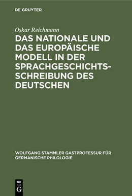 Abbildung von Reichmann | Das nationale und das europäische Modell in der Sprachgeschichtsschreibung des Deutschen | 1. Auflage | 2019 | beck-shop.de