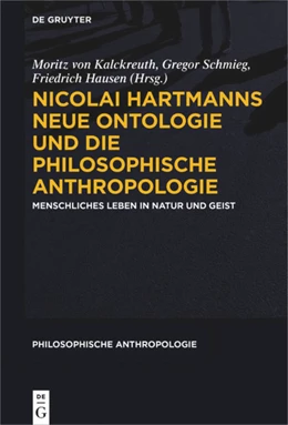 Abbildung von Kalckreuth / Schmieg | Nicolai Hartmanns Neue Ontologie und die Philosophische Anthropologie | 1. Auflage | 2019 | beck-shop.de