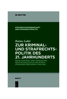 Abbildung von Lahti | Zur Kriminal- und Strafrechtspolitik des 21. Jahrhunderts | 1. Auflage | 2019 | beck-shop.de