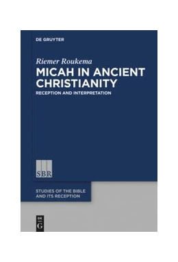 Abbildung von Roukema | Micah in Ancient Christianity | 1. Auflage | 2019 | beck-shop.de