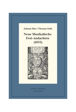 Abbildung von Rist / Selle | Neue Musikalische Fest-Andachten (1655) | 1. Auflage | 2019 | beck-shop.de