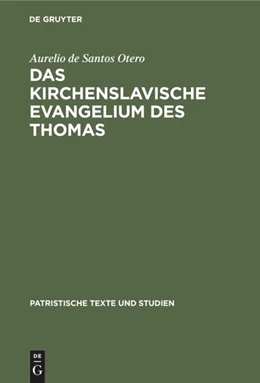 Abbildung von Santos Otero | Das kirchenslavische Evangelium des Thomas | 1. Auflage | 2019 | beck-shop.de