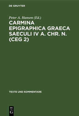 Abbildung von Hansen | Carmina Epigraphica Graeca Saeculi IV a. Chr. n. (CEG 2) | 1. Auflage | 2020 | beck-shop.de