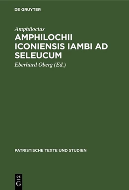 Abbildung von Amphilocius / Oberg | Amphilochii Iconiensis Iambi ad seleucum | 1. Auflage | 2019 | beck-shop.de
