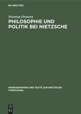 Abbildung von Ottmann | Philosophie und Politik bei Nietzsche | 1. Auflage | 2019 | beck-shop.de