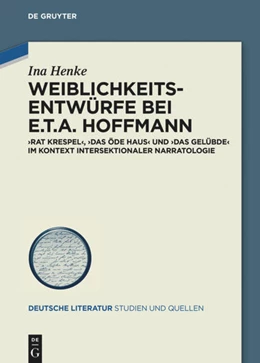 Abbildung von Henke | Weiblichkeitsentwürfe bei E.T.A. Hoffmann | 1. Auflage | 2020 | beck-shop.de