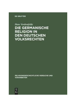 Abbildung von Vordemfelde | Die germanische Religion in den deutschen Volksrechten | 1. Auflage | 2020 | beck-shop.de