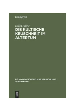 Abbildung von Fehrle | Die kultische Keuschheit im Altertum | 1. Auflage | 2020 | beck-shop.de