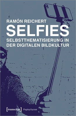 Abbildung von Reichert | Selfies - Selbstthematisierung in der digitalen Bildkultur | 1. Auflage | 2022 | beck-shop.de