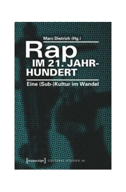 Abbildung von Dietrich | Rap im 21. Jahrhundert | 1. Auflage | 2016 | beck-shop.de