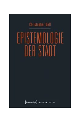 Abbildung von Dell | Epistemologie der Stadt | 1. Auflage | 2016 | beck-shop.de