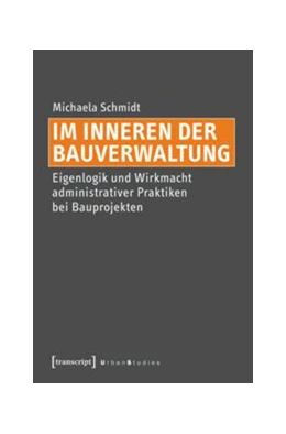Abbildung von Schmidt | Im Inneren der Bauverwaltung | 1. Auflage | 2016 | beck-shop.de